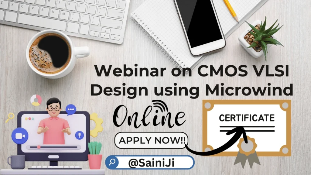 Webinar on CMOS VLSI Design using Microwind