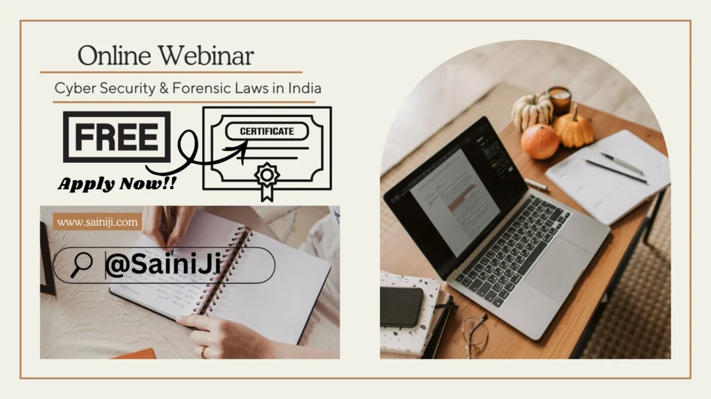Webinar on Cyber Security & Forensic Laws in India Webinar on Cyber Security & Forensic Laws in India